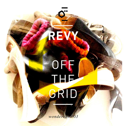Revy - Off The Grid - Wondercast 03 - Wondermachine Music